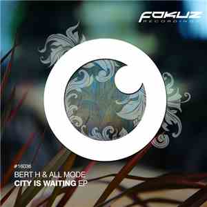 Bert H & All Mode - City Is Waiting EP flac album