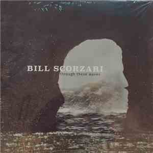 Bill Scorzari - through these waves flac album