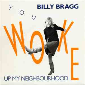 Billy Bragg - You Woke Up My Neighbourhood flac album