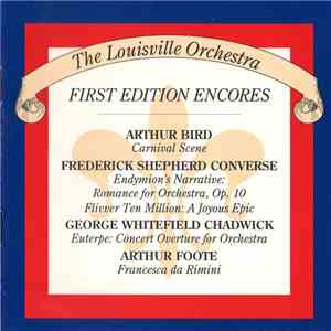 Bird, Converse, Chadwick, Foote • The Louisville Orchestra - Carnival Scene • Endymion's Narrative • Flivver Ten Million • Euterpe • Francesca Da Rimini flac album