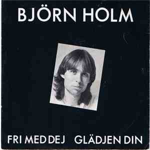 Björn Holm - Fri Med Dej flac album