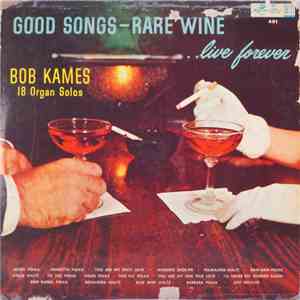Bob Kames - Rare Songs - Rare Wine Live Forever flac album