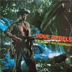 Bob Marley & The Wailers - Soul Rebels flac album