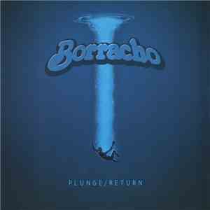 Borracho - Plunge/Return flac album