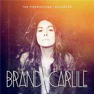 Brandi Carlile - The Firewatcher's Daughter flac album