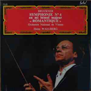 Bruckner - Orchestre National De Vienne, Heinz Wallberg - Symphonie N° 4 En Mi Bémol Majeur "Romantique" flac album