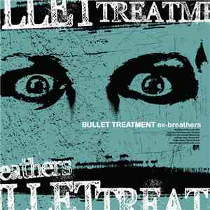 Bullet Treatment - Ex-Breathers flac album