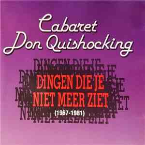 Cabaret Don Quishocking - Dingen Die Je Niet Meer Ziet (1967-1981) flac album