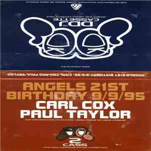 Carl Cox & Paul Taylor  - Angels 21st Birthday 9/9/95 flac album