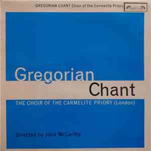 Choir Of The Carmelite Priory (London), The, John McCarthy - Gregorian Chant flac album