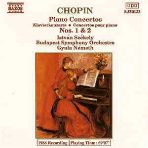 Chopin - István Székely, Budapest Symphony Orchestra, Gyula Németh - Piano Concertos = Klavierkonzerte = Concertos Pour Piano Nos. 1 & 2 flac album