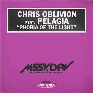 Chris Oblivion Feat. Pelagia - Phobia Of The Light flac album
