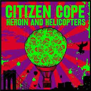 Citizen Cope - Heroin and Helicopters flac album