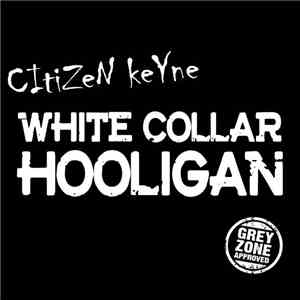 Citizen Keyne - White Collar Hooligan flac album