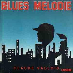 Claude Vallois - Blues Melodie flac album