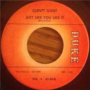 Clentt Gant - Just Like You Like It / All Mine flac album