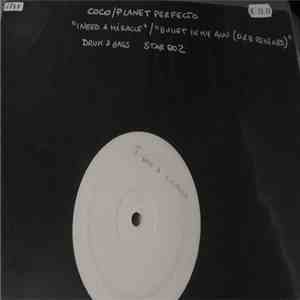 Coco / Planet Perfecto - I Need A Miracle / Bullet In My Gun (D'n'B Remixes) flac album
