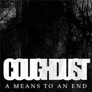 Coughdust - A Means To An End flac album