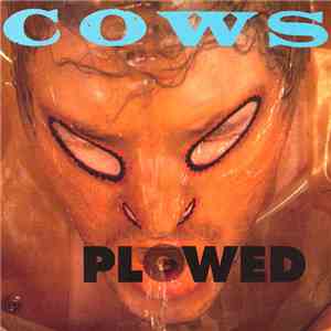Cows - Plowed / In The Mouth flac album