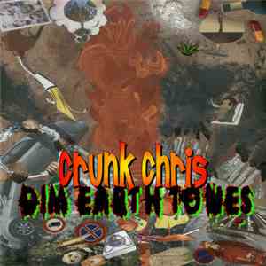 Crunk Chris - Dim Earth Tones flac album