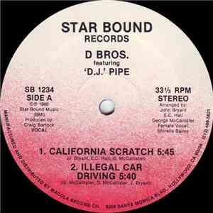 D Bros. Featuring 'D.J.' Pipe - California Scratch / Illegal Car Driving flac album