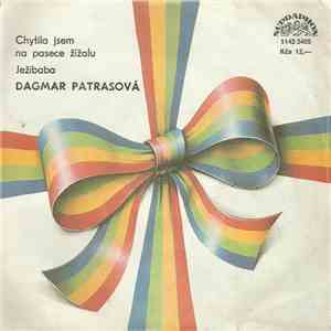 Dagmar Patrasová - Chytila Jsem Na Pasece Žížalu / Ježibaba flac album