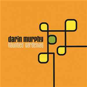 Darin Murphy - Haunted Gardenias flac album