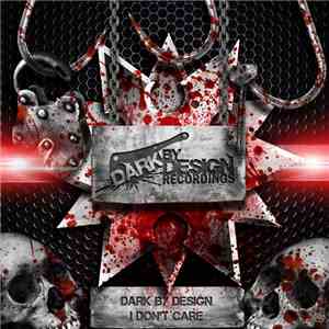 Dark By Design - I Don't Care flac album