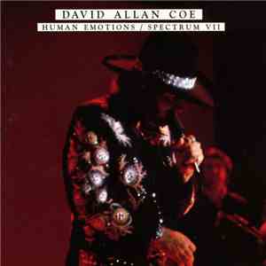 David Allan Coe - Human Emotions / Spectrum VII flac album