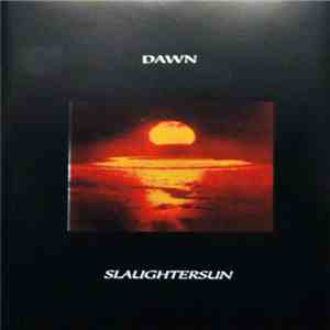 Dawn  - Slaughtersun (Crown Of The Triarchy) flac album