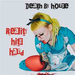 Death By Horse - Reality hits hard flac album