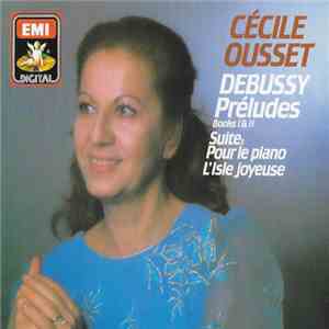 Debussy - Cécile Ousset - Préludes Books 1 & 2 / Suite: Pour le piano / L`Isle joyeuse flac album