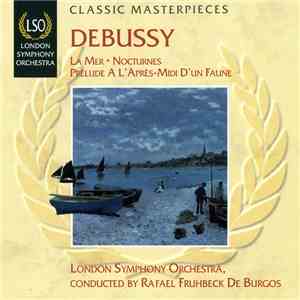 Debussy, LSO, Rafael Frühbeck De Burgos - La Mer/Nocturnes/Prelude A L'Apres-Midi D'Un Faune flac album