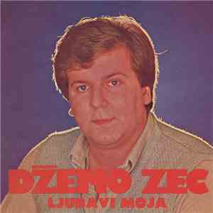 Džemo Zec - Ljubavi Moja / Zvao Bih Te, Ali Snage Nemam flac album
