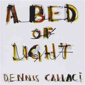 Dennis Callaci - A Bed Of Light flac album
