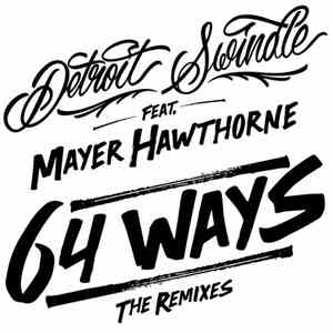 Detroit Swindle - 64 Ways The Remixes flac album