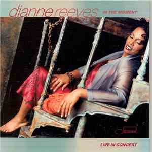 Dianne Reeves - In The Moment / Live In Concert flac album