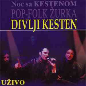 Divlji Kesten - Noc sa Kestenom – Uzivo, Pop-Folk zurka flac album