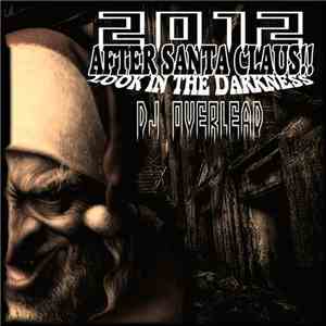 DJ Overlead - 2012 After Santa Claus!! (Look In The Darkness) flac album