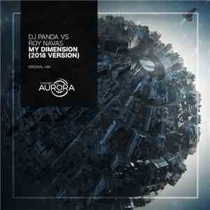 DJ Panda vs Roy Navas - My Dimension (2018 Version) flac album
