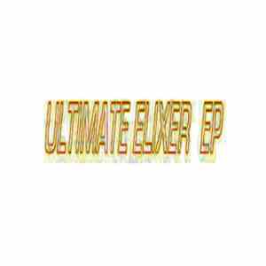 Dj saint ambrose - Ultimate Elixer Ep flac album