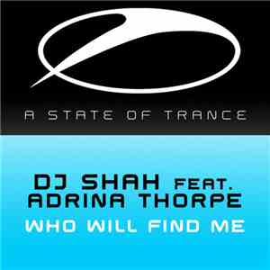 DJ Shah Feat. Adrina Thorpe - Who Will Find Me flac album
