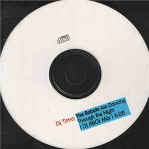 DJ Timo - The Robots Are Dancing Through The Night flac album