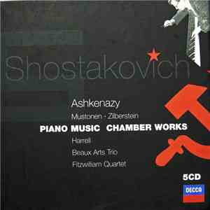 Dmitri Shostakovich  Vladimir Ashkenazy / Lilya Zilberstein / Olli Mustonen / Lynn Harrell / Beaux Arts Trio / Fitzwilliam String Quartet - Piano Music - Chamber Works flac album