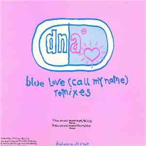 DNA - Blue Love (Call My Name) (Remixes) flac album