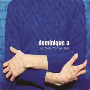 Dominique A. - Le Twenty-Two Bar flac album