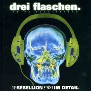 Drei Flaschen. In 'na Plastiktüte - Die Rebellion Steckt Im Detail flac album