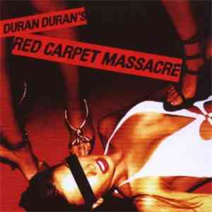 Duran Duran - Red Carpet Massacre flac album