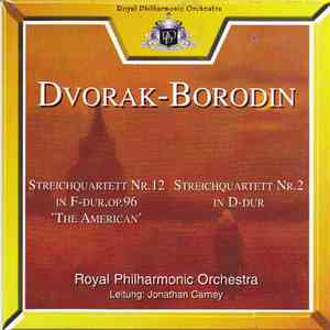 Dvorak / Borodin - Royal Philharmonic Orchestra, Jonathan Carney - String Quartet No. 12 In F Major, Op. 96, 'The American' / String Quartet No. 2 In D Major flac album