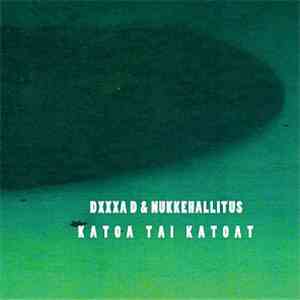 Dxxxa D & Nukkehallitus - Katoa Tai Katoat flac album